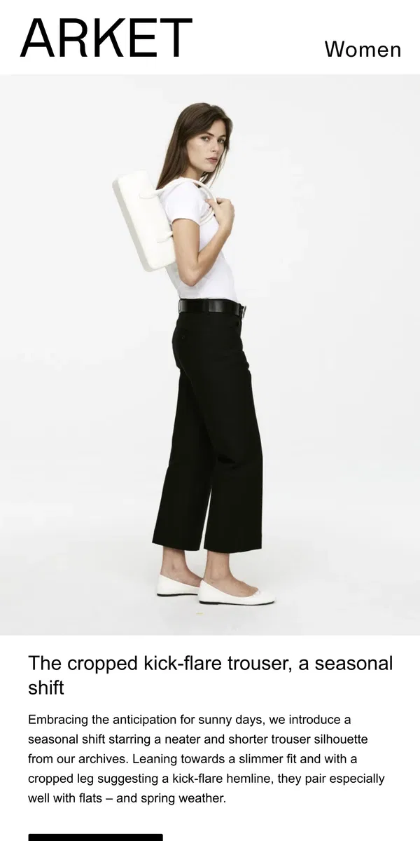 Email from ARKET. The cropped kick-flare trouser, a seasonal shift