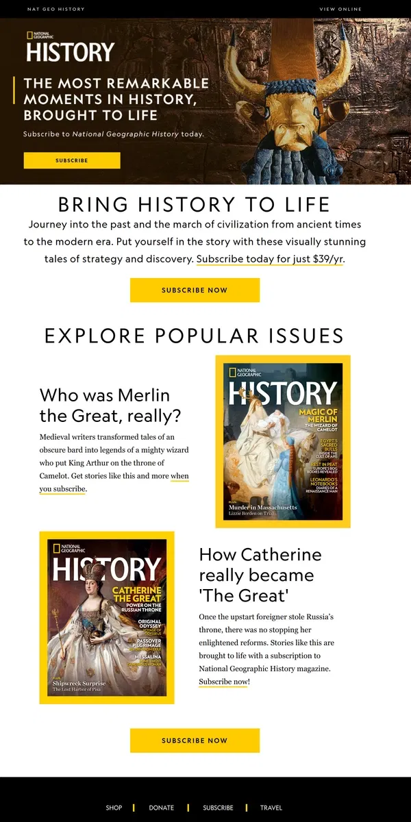 Email from National Geographic. Explore history's greatest mysteries when you subscribe to National Geographic History magazine. Just $39/yr.