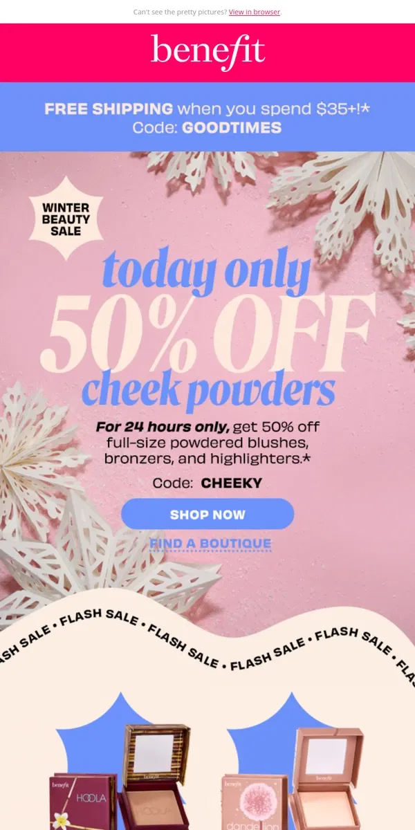 Email from Benefit Cosmetics. Today ONLY: 50% off cheek powders 🥰