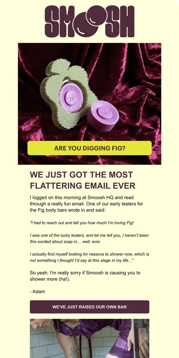 Email from Smoosh. Warning: Fig may cause more showers