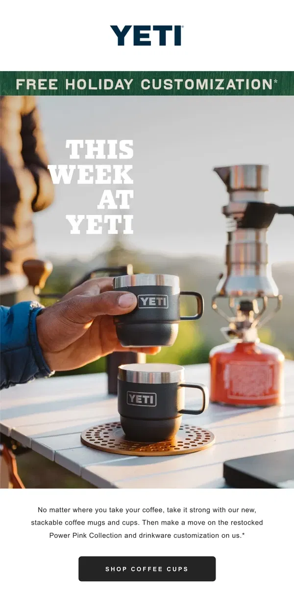 Email from YETI. New Coffee Cups Have Arrived