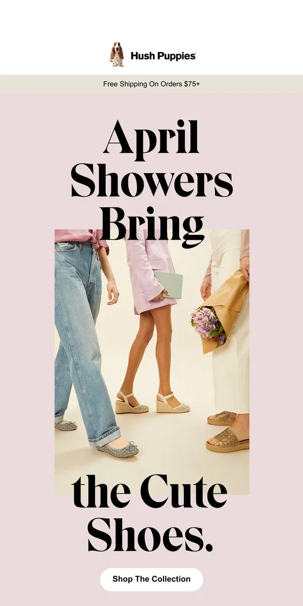 Email from Hush Puppies. April Showers Bring...The Cutest Shoes 💗