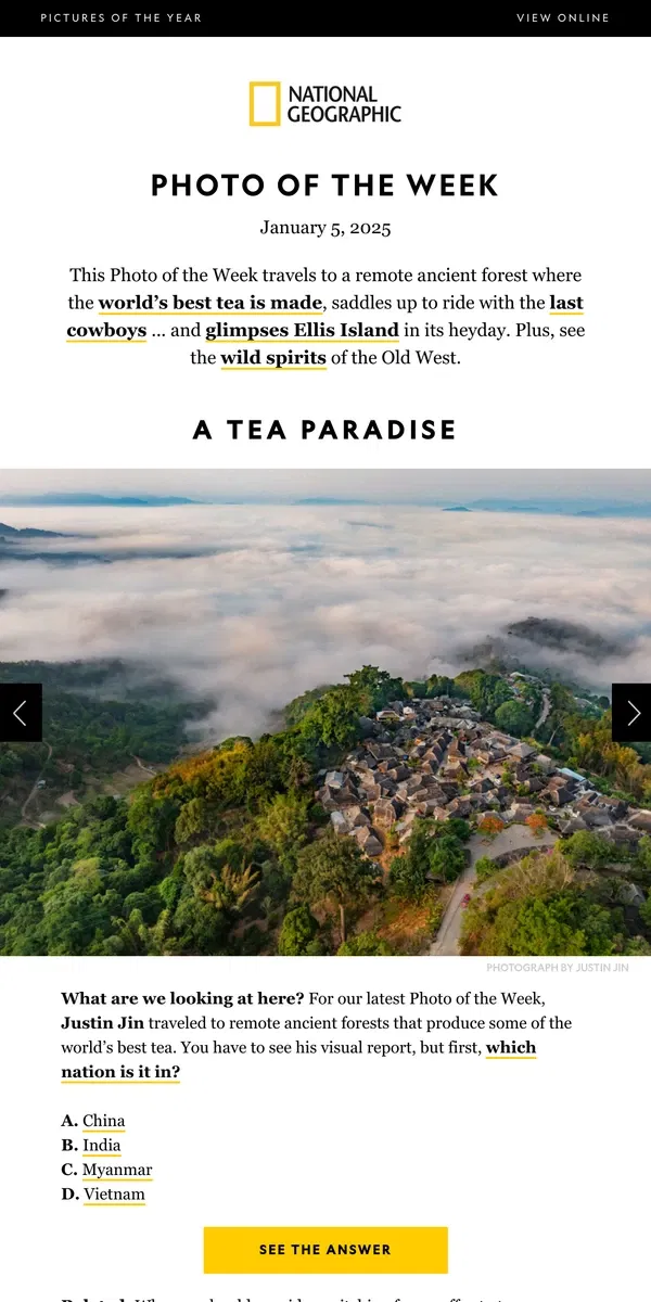 Email from National Geographic. PHOTO OF THE WEEK: Protecting the best tea in the world; Ellis Island in its heyday; beyond ‘Yellowstone’