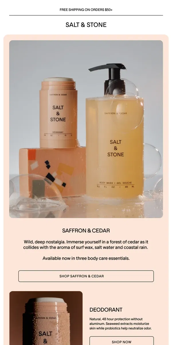 Email from SALT & STONE. Introducing Saffron & Cedar Deodorant and Body Wash