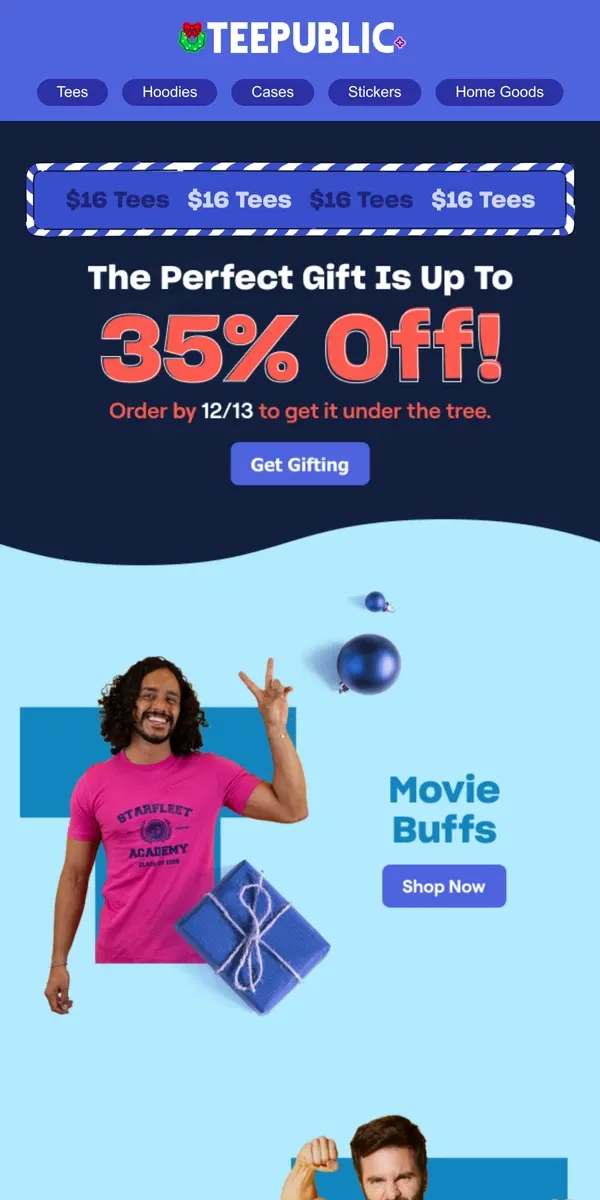 Email from TeePublic. Gifts for everyone, up to 35% off! 🎁🎁🎁