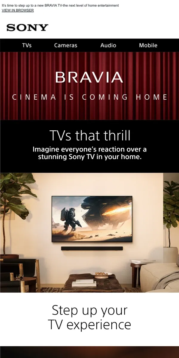 Email from Sony. Be The Envy Of Your Friends | Step Up Your TV Experience