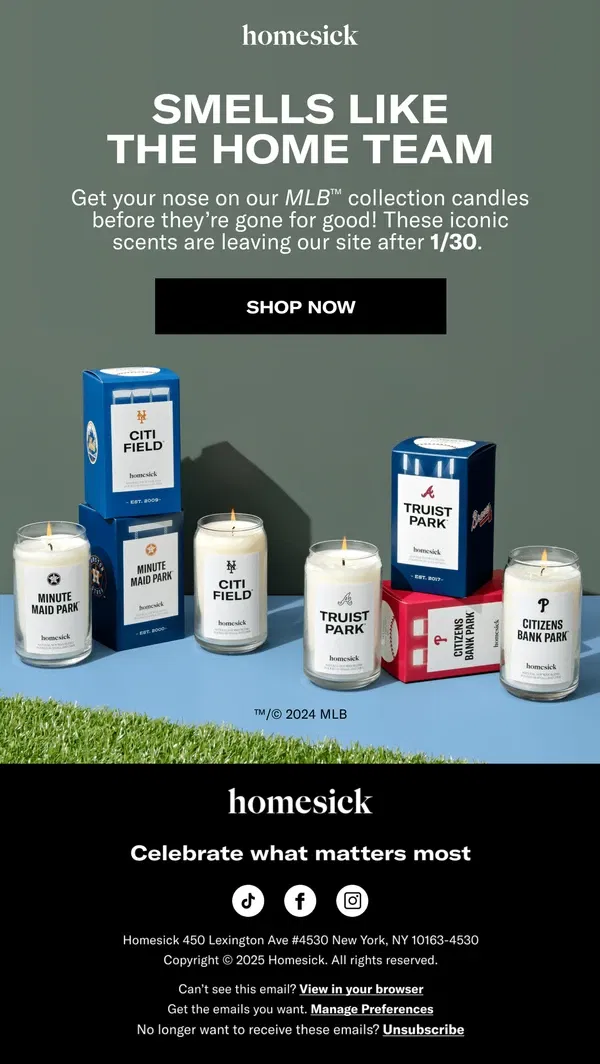 Email from Homesick Candles. Snag MLB™ Candles Before Spring Training™