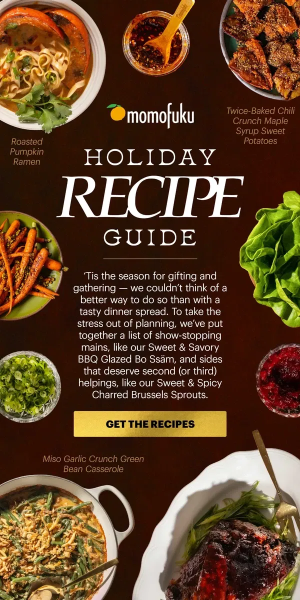 Email from Momofuku. 8 Must-Have Holiday Recipes