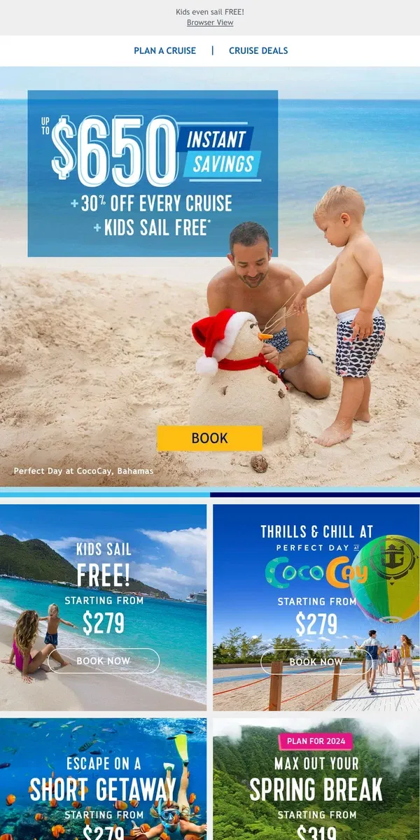 Email from Royal Caribbean. Make the season even merrier with even BOLDER savings on your next vacay