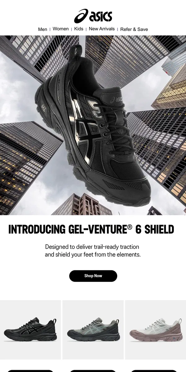 Email from ASICS. Just dropped: GEL-VENTURE® 6 SHIELD