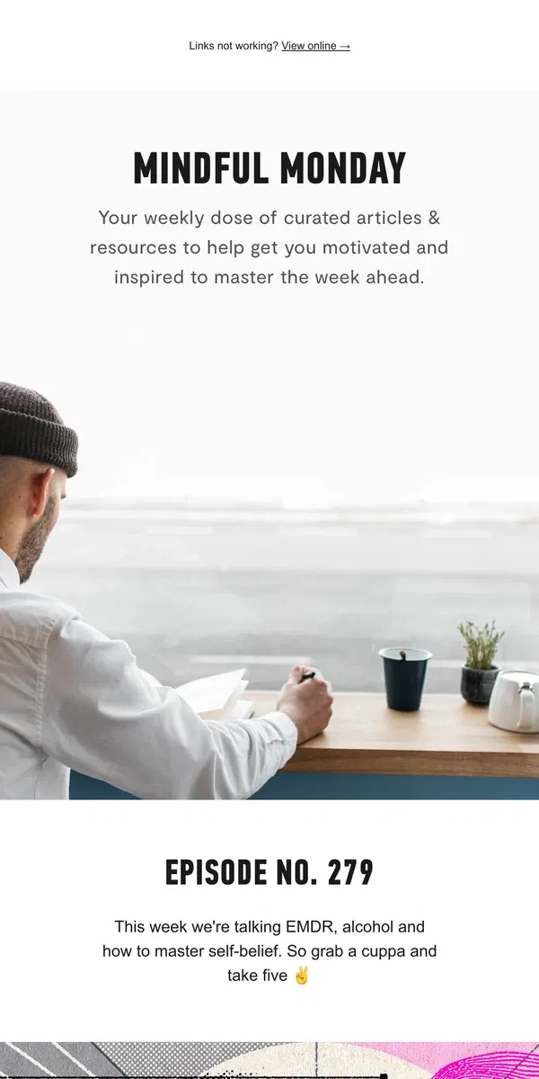 Email from Mindjournal. Mindful Monday / 279 / EMDR, alcohol and how to master self-belief 🤩