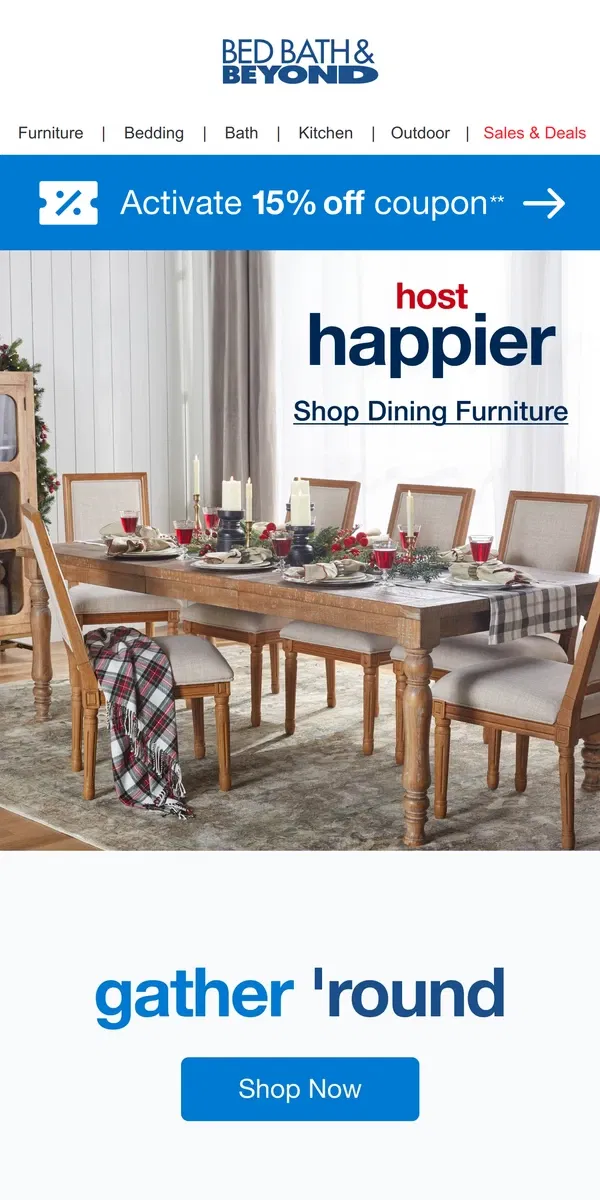 Email from Bed Bath & Beyond. Holiday Dining Has Never Looked So Good!