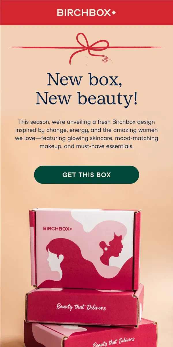 Email from Birchbox. New Box, New Beauty 💗