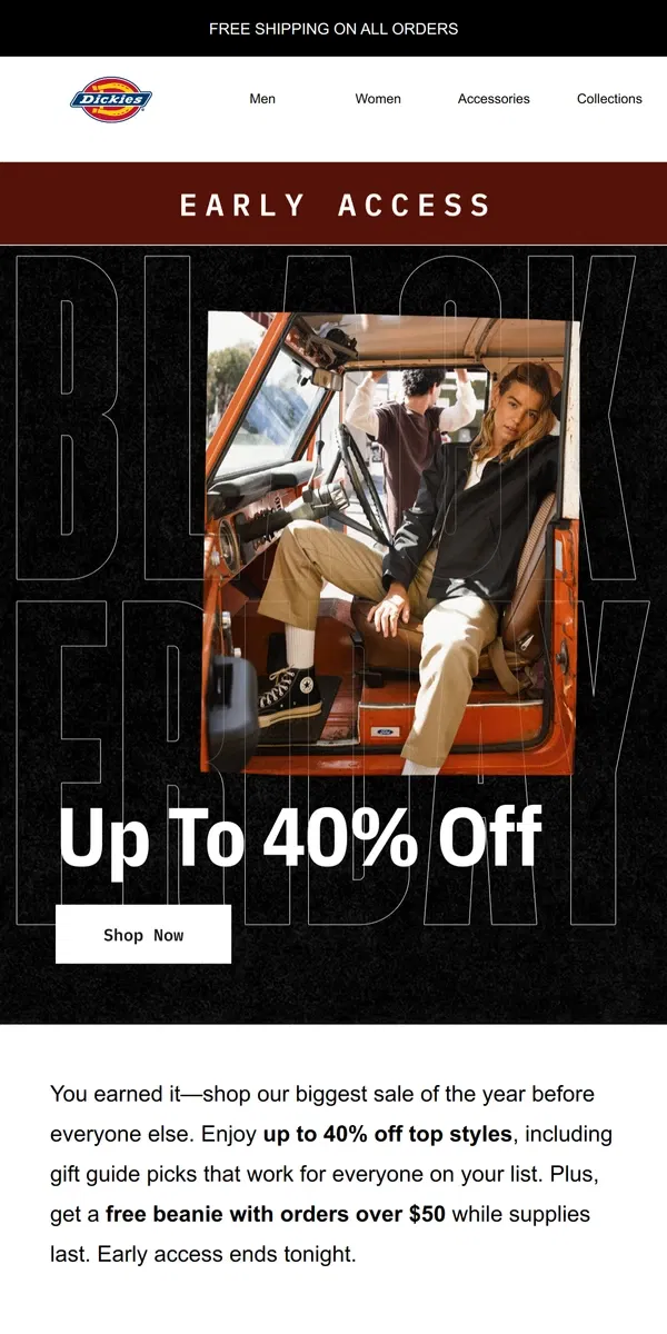 Email from Dickies. Early Access Starts Now: Up to 40% Off