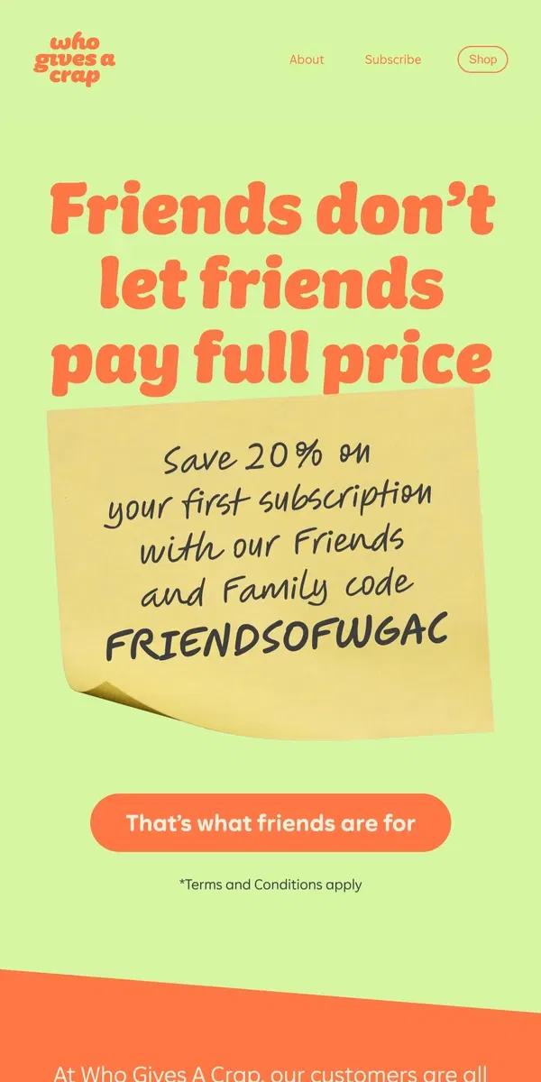 Email from Who Gives A Crap. Friends don’t let friends pay full price