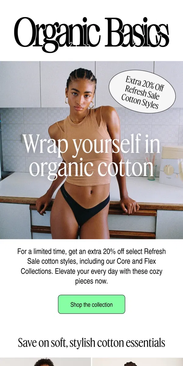 Email from Organic Basics. Limited Time: Extra 20% Off Cotton Sale Styles