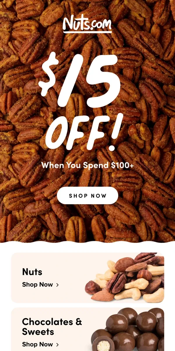 Email from Nuts.com. Down to the last crumb? Here’s $15 OFF 🤑