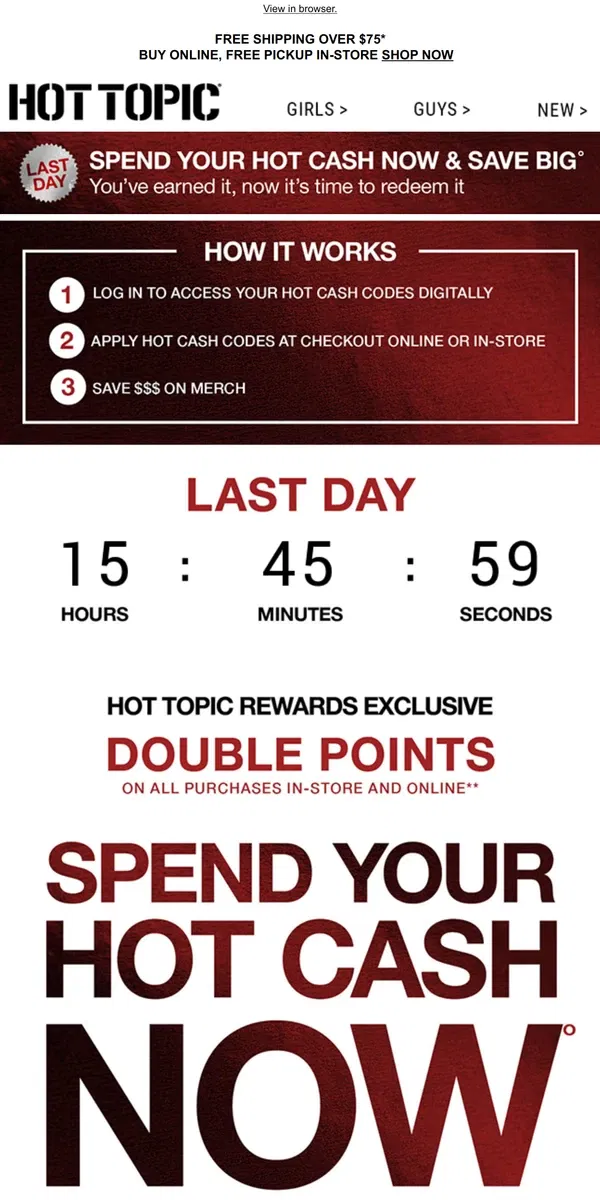 Email from Hot Topic. THIS IS IT ‼️ Today’s the last day to use your Hot Cash.