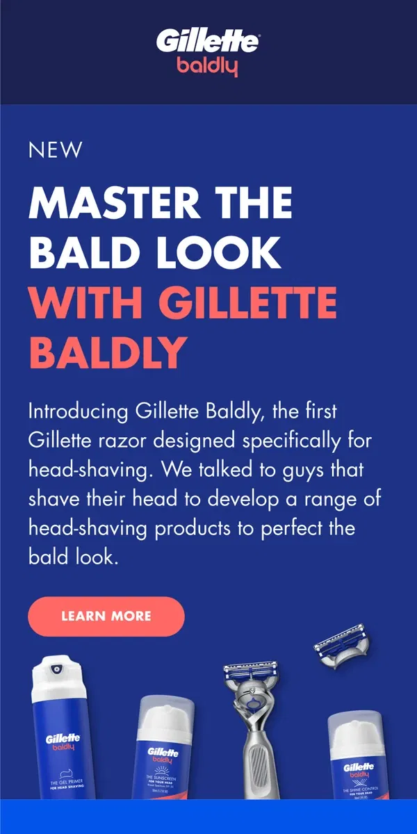 Email from Gillette. 🆕 Rock a perfect bald look with Gillette BALDLY! 🪒