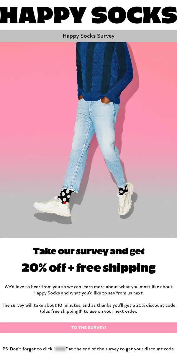 Email from Happy Socks. Take Our Quick Survey for 20% off