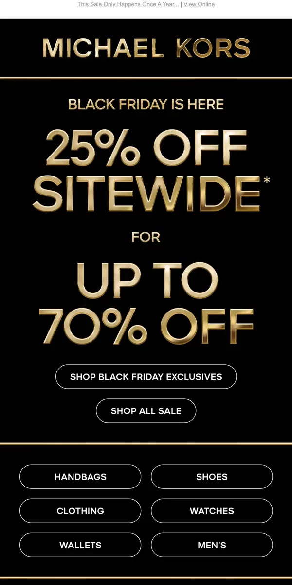 Email from Michael Kors. IT'S BLACK FRIDAY: Shop Up To 70% Off