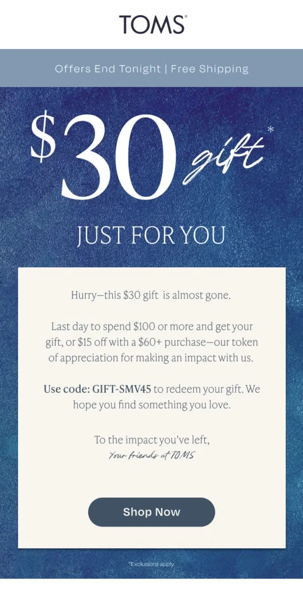 Email from TOMS. Expiring: Your $30 Gift + Free Shipping