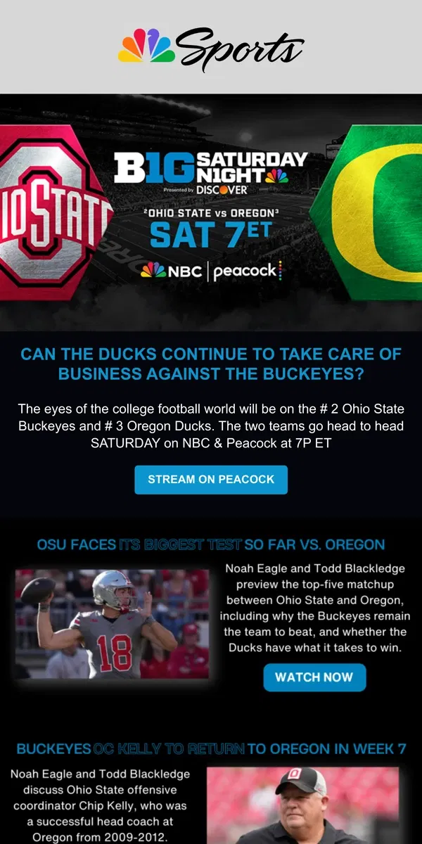 Email from NBC Sports. SATURDAY No.2 Ohio State faces its biggest test vs. No.3 Oregon at 7P ET on NBC & Peacock