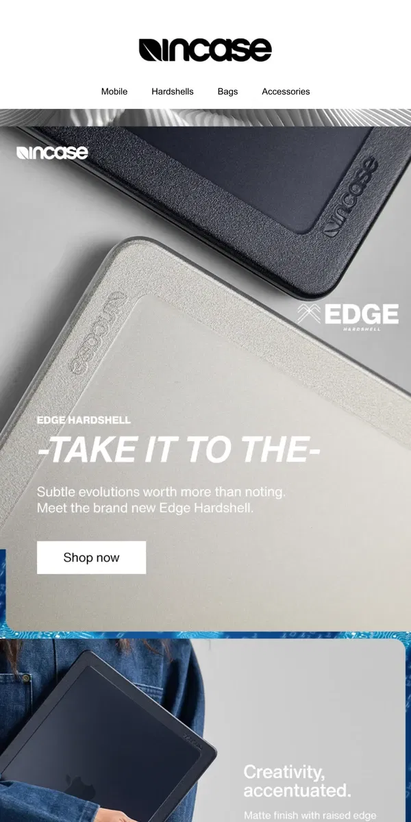 Email from Incase. Just in: The new Edge Hardshell