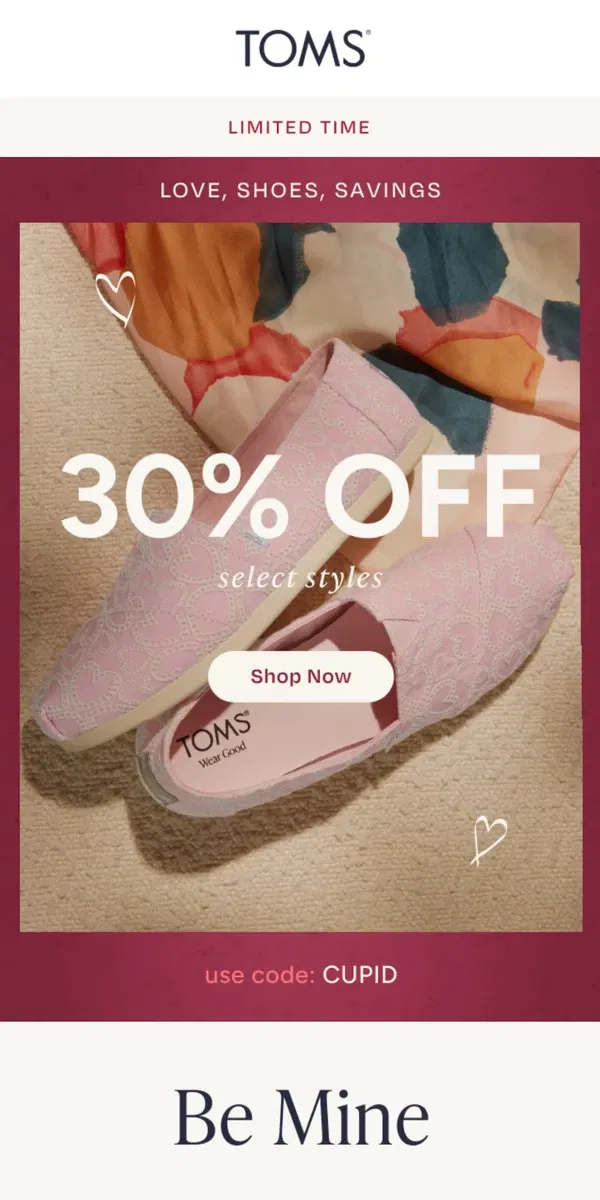 Email from TOMS. Limited Time Offer—Save 30% on Valentine Shoes