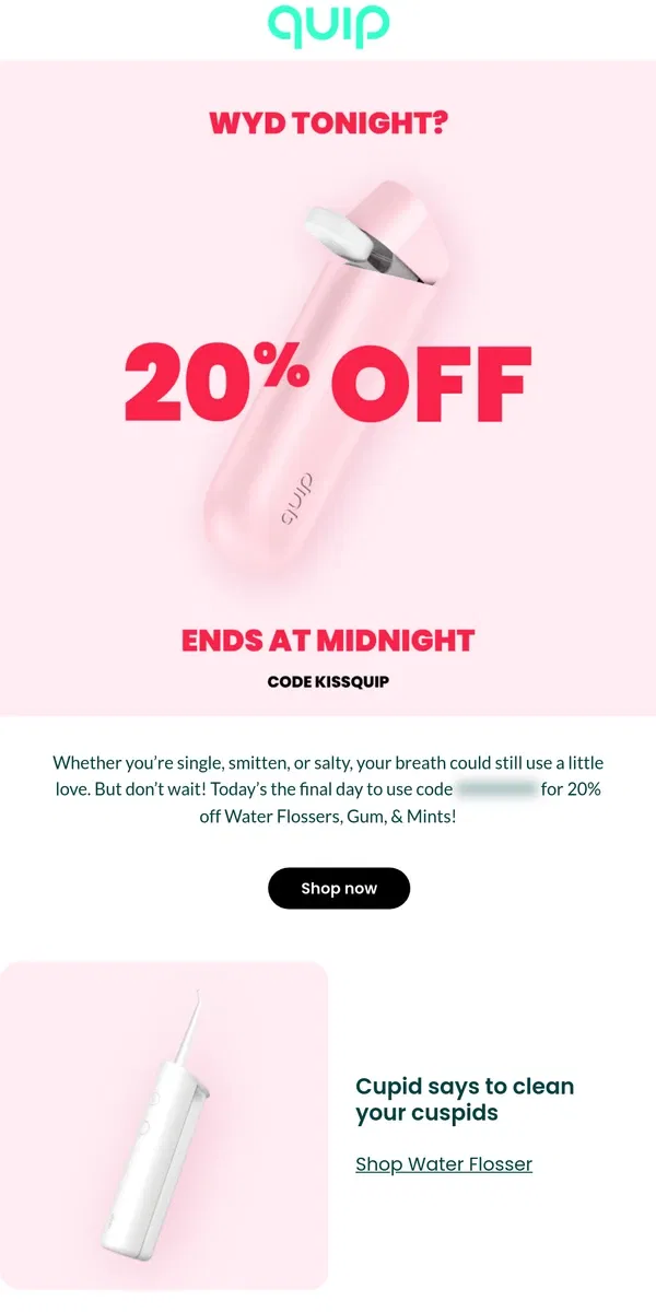 Email from quip. 💝 Don’t ghost 20% off fresh breath!