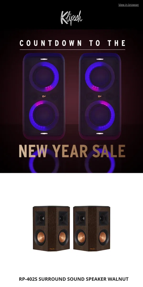 Email from Klipsch. 🎧 Day 3: Sound That Rocks the New Year – On Sale Now!