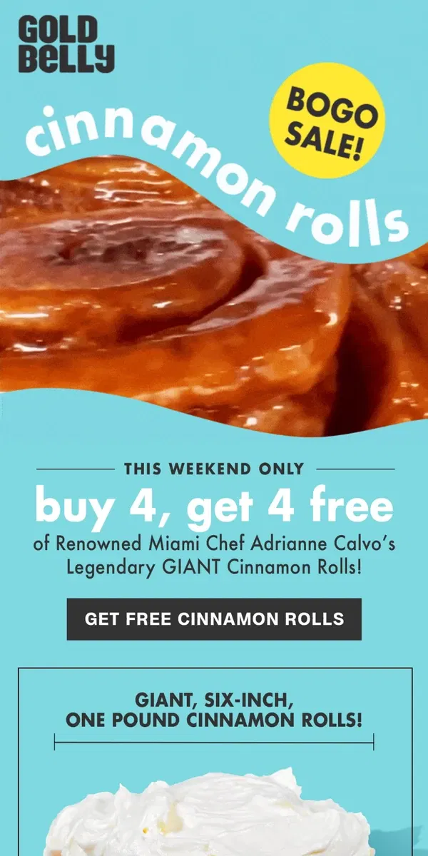 Email from Goldbelly. Cinnamon Roll BOGO SALE – Buy 4, Get 4 FREE!