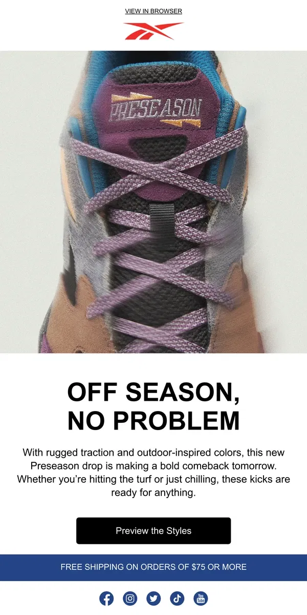 Email from Reebok. Tomorrow's drop: New Preseason styles