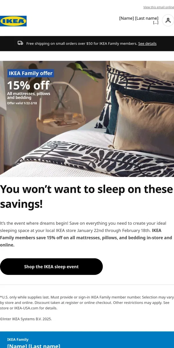 Email from IKEA. Upgrade Your Sleep: 15% Off Mattresses, Pillows & Bedding!