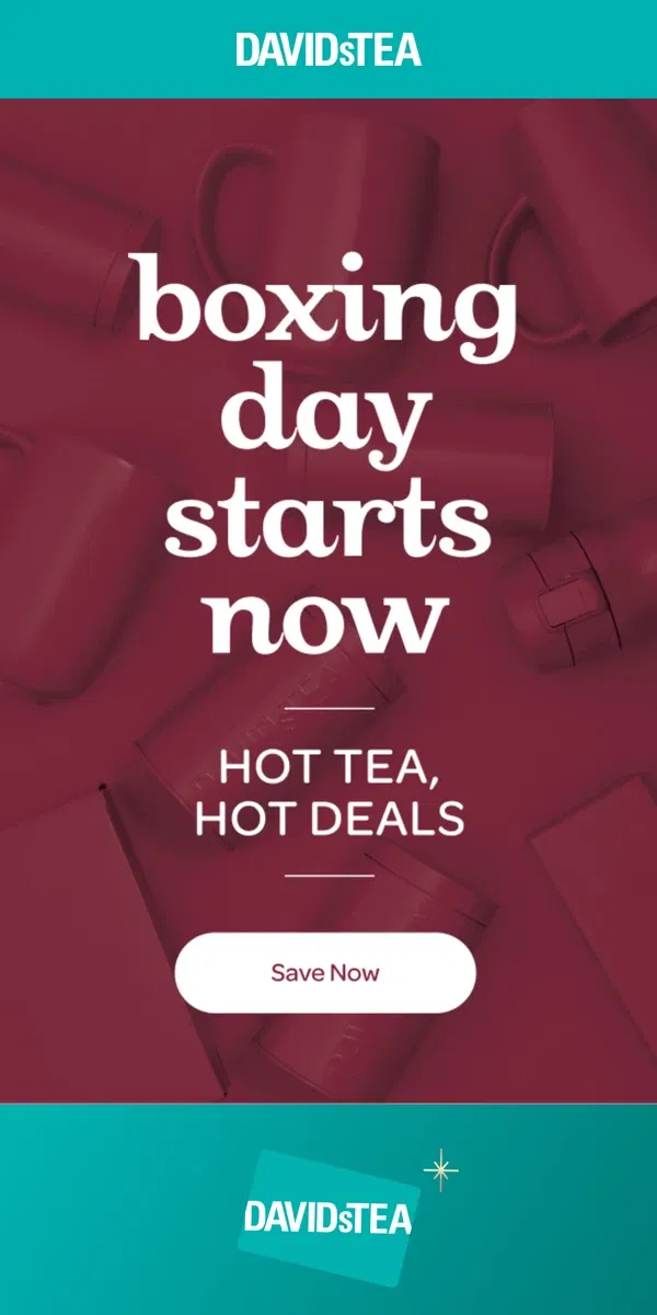 Email from DAVIDsTEA. HOT NEW (Boxing Day) DEALS 🔥