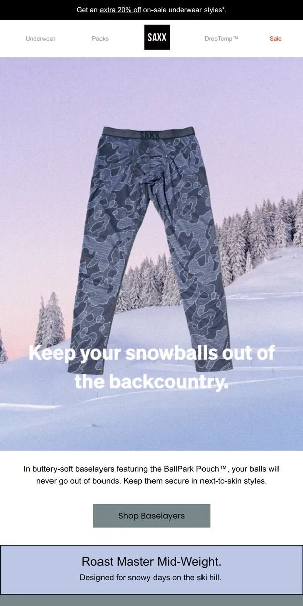 Email from SAXX Underwear. A man’s moguls mustn’t move ⛷