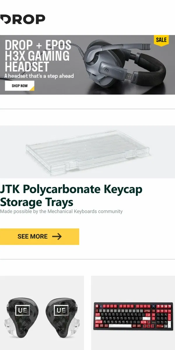 Email from Drop. JTK Polycarbonate Keycap Storage Trays, Ultimate Ears Live Universal-Fit IEM, HeiKey Warrior MK II Keycap Set and more...