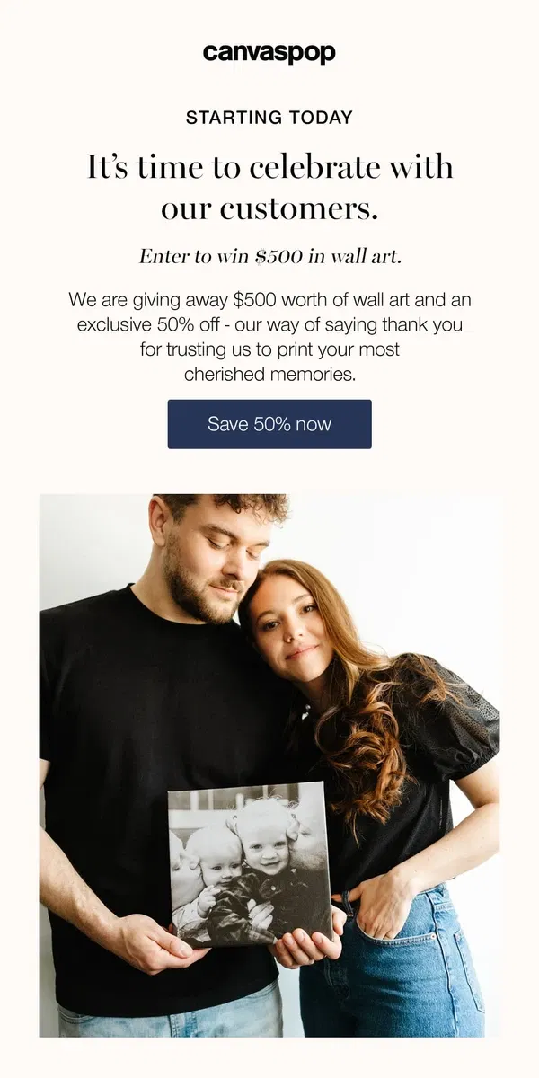 Email from Canvaspop. Today’s all about you! Enjoy 50% off & win $500.