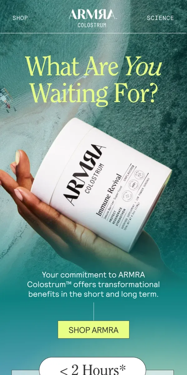 Email from ARMRA Colostrum. Give Us 2 Hours