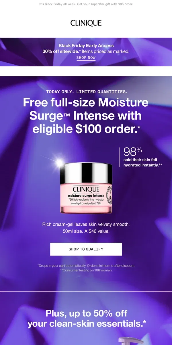 Email from Clinique. TODAY ONLY. Free Moisture Surge Intense with $100 order 💕 PLUS 30% off sitewide. 