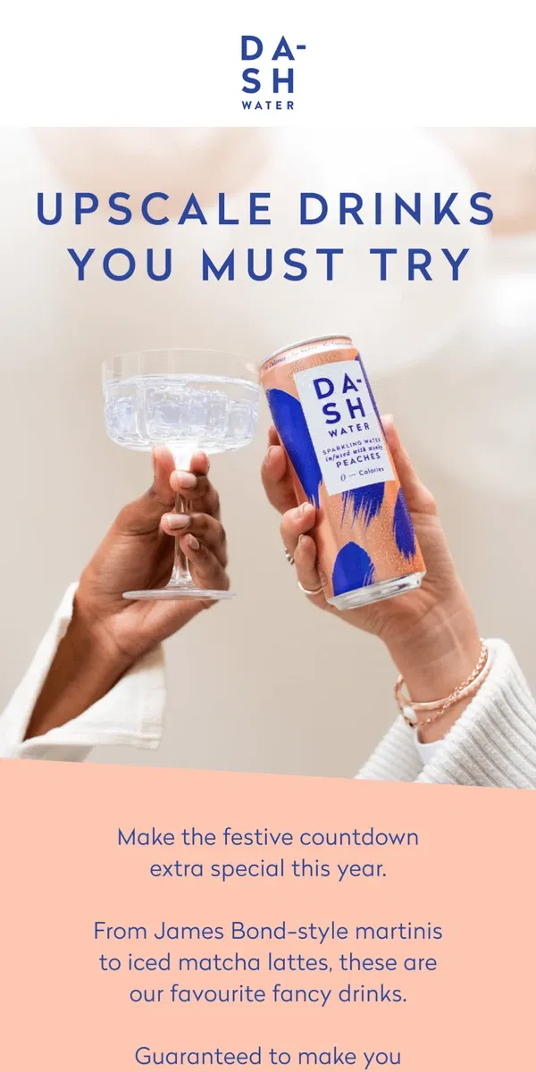 Email from DASH Water. Our favourite fancy drinks (must-try)