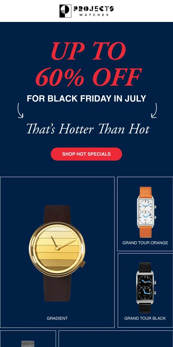 Email from Projects Watches. Shop the Black Friday in July Sale before it ends.