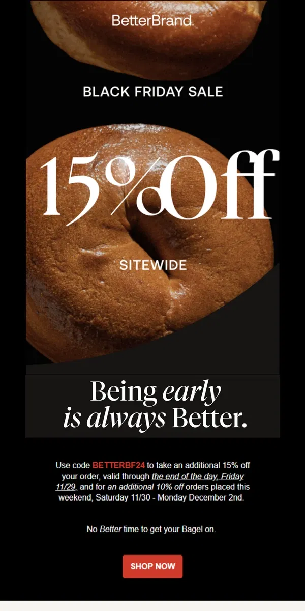 Email from BetterBrand. 🥯Black Friday Done Better