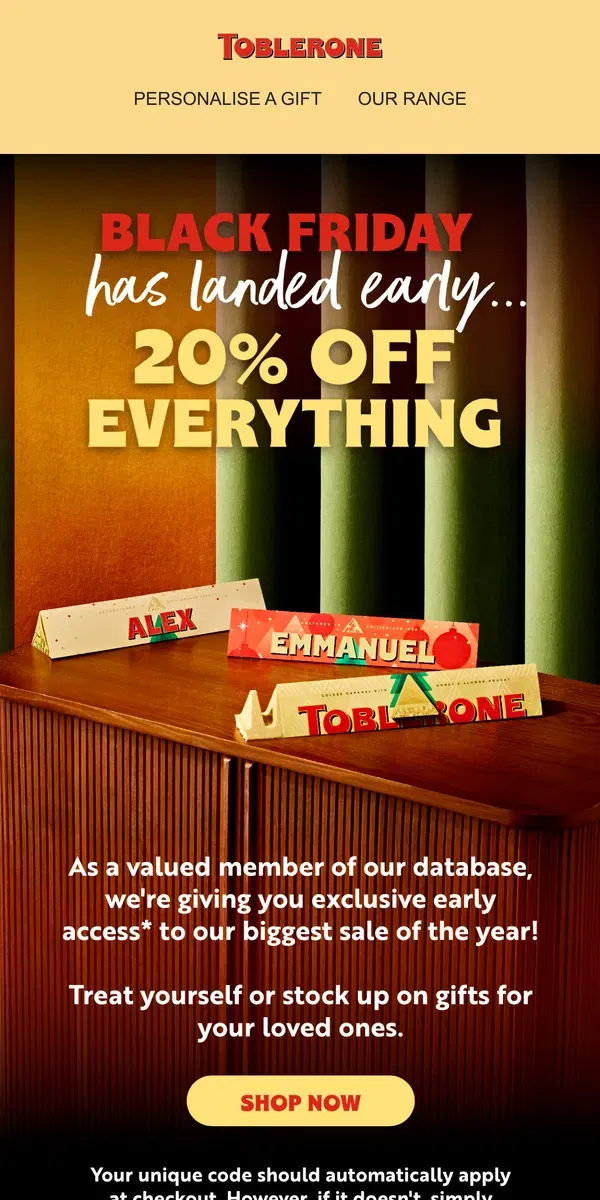 Email from Toblerone. Your Black Friday early access has arrived