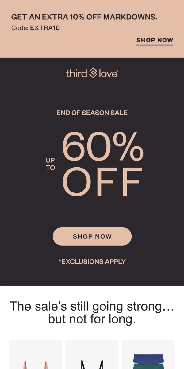 Email from ThirdLove. DON’T WAIT! Extra 10% off on top of up to 60% off.