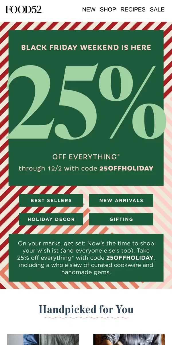 Email from Food52. 25% off everything! Black Friday starts now 🌟