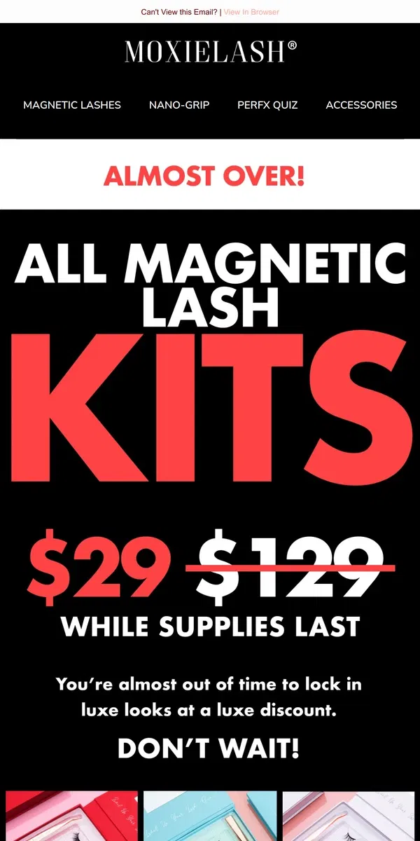 Email from MoxieLash. Hurry! Last Chance for Lash Kits at $29!