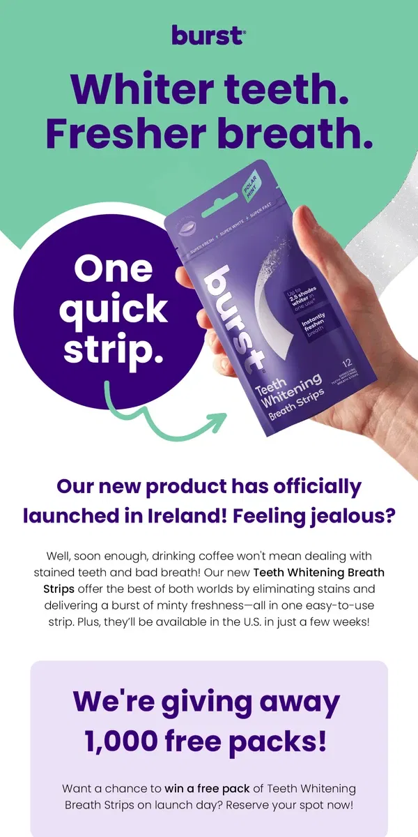 Email from BURST Oral Care. 🦷 Whiter teeth + fresh breath in one quick strip!