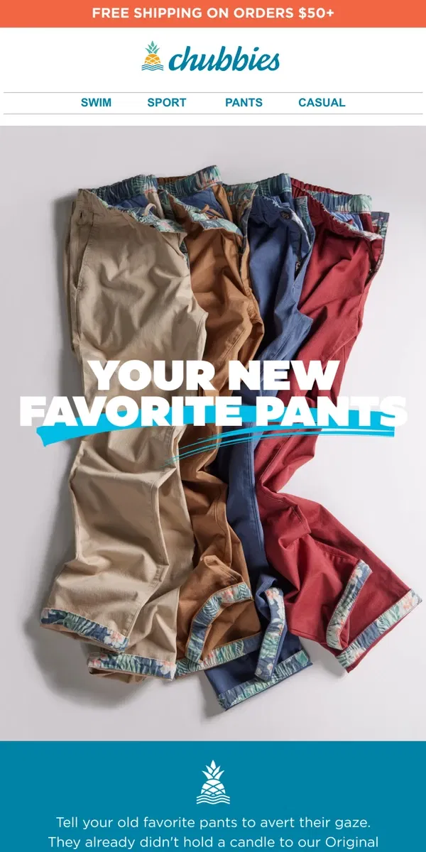 Email from Chubbies Shorts. NEW FAVORITE PANTS?