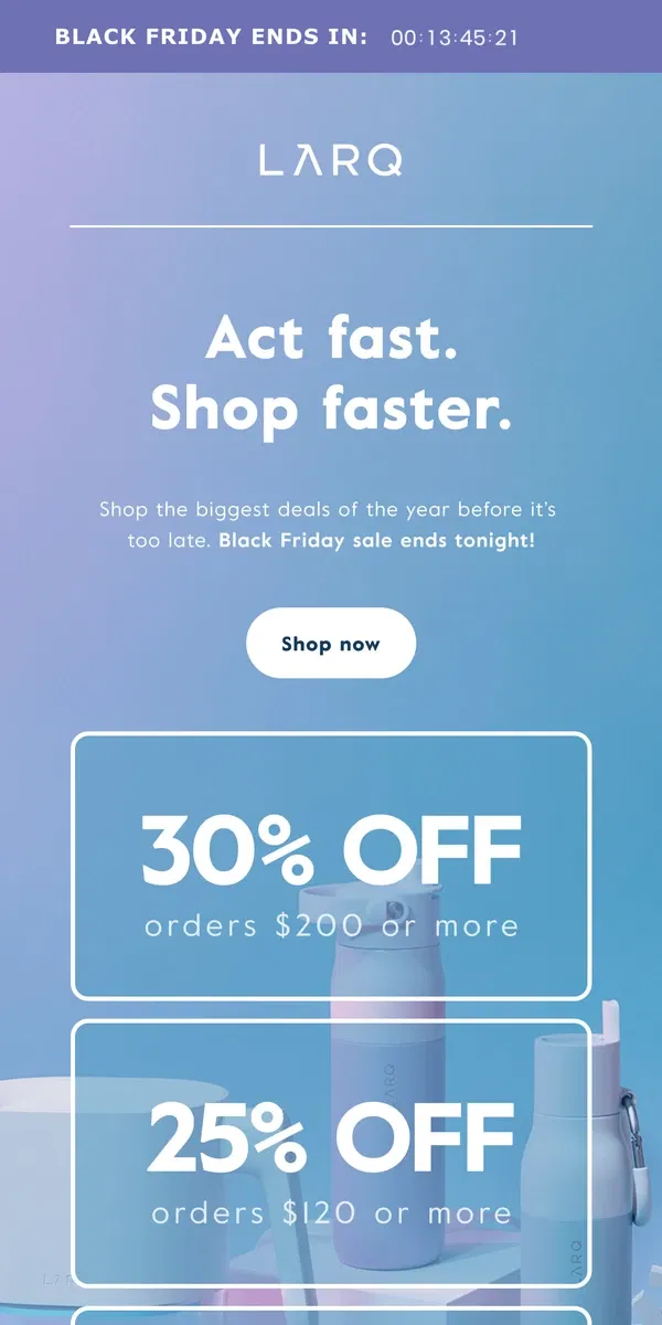 Email from LARQ. Black Friday sale ends TONIGHT